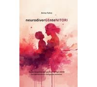 neurodiverGEnteNITORI: guida essenziale empatica per genitori di figli ADHD tra iperattività e tempeste emotive
