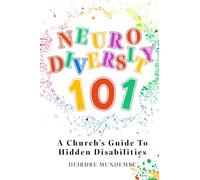 NEURODIVERSITY 101: A Church’s Guide to Hidden Disabilities