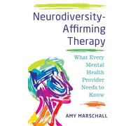 Neurodiversity-Affirming Therapy: What Every Mental Health Provider Needs to Know