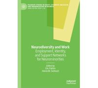 Neurodiversity and Work: Employment, Identity, and Support Networks for Neurominorities (Palgrave Studies in Equity, Diversity, Inclusion, and Indigenization in Business)