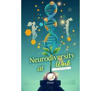 Neurodiversity at Work: A Neurodivergent’s Guide to Workplace Success with ADHD, Autism & Anxiety (Modern Life Balance Series)