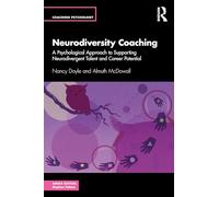 Neurodiversity Coaching: A Psychological Approach to Supporting Neurodivergent Talent and Career Potential (Coaching Psychology)