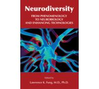 Neurodiversity : From Phenomenology to Neurobiology and Enhancing Technologies