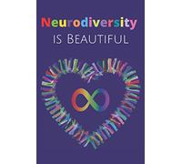Neurodiversity is Beautiful: Neurodiverse, infinity symbol, autism notebook journal.
