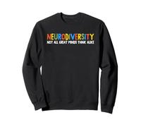 Neurodiversity Not All great minds think alike Autism SPED Sweatshirt