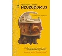 NEURODOMUS: "Explora el mapa oculto de tu mente y despierta todo tu potencial." (Arquinauta Cerebral)