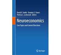 Neuroeconomics: Core Topics and Current Directions: NA