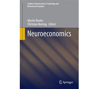 Neuroeconomics (Studies in Neuroscience, Psychology and Behavioral Economics)