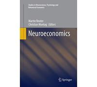 Neuroeconomics (Studies in Neuroscience, Psychology and Behavioral Economics)