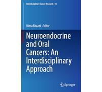 Neuroendocrine and Oral Cancers: An Interdisciplinary Approach (Interdisciplinary Cancer Research, 14)