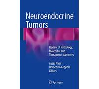 Neuroendocrine Tumors: Review of Pathology, Molecular and Therapeutic Advances