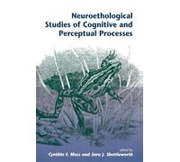 Neuroethological Studies Of Cognitive And Perceptual Processes