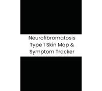 Neurofibromatosis Type 1 Skin Map & Symptom Tracker: 180-Day Logbook for Café-au-lait Spots, Neurofibromas, Blood Pressure & Neurological Symptoms