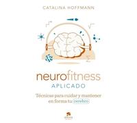 Neurofitness aplicado: Técnicas para cuidar y poner en forma tu cerebro (Alienta)
