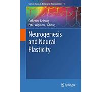 Neurogenesis and Neural Plasticity: 15 (Current Topics in Behavioral Neurosciences, 15)