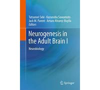 Neurogenesis in the Adult Brain I: Neurobiology – Springer Verlag