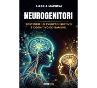 NEUROGENITORI: Sostenere lo sviluppo emotivo e cognitivo dei bambini