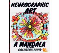 Neurographic Art Mandalas: Art Therapy Coloring Book For Adults