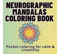 Neurographic Mandalas Coloring Book For Adults Relaxation: 55 Single-Sided Mandala Patterns for Mindful Relaxation (6×6″ Pocket Edition) (Neurographic coloring book for adults)