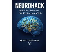 Neurohack: Silence Your Mind and Take Control from Within