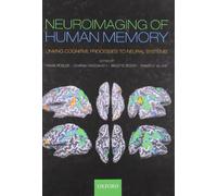 Neuroimaging of Human Memory: Linking cognitive processes to neural systems