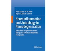 Neuroinflammation and Autophagy in Neurodegeneration: Mechanistic Insights into Cellular Biology and Advanced Multimodal Therapeutics