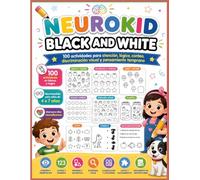 NEUROKID BLACK AND WHITE: 100 Actividades de Estimulación Cognitiva para Niños de 4 a 7 Años: Cuaderno de actividades en blanco y negro para ... temprano (NeuroKid Blanco y negro)