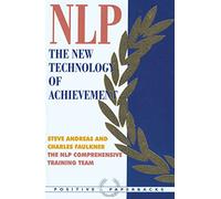 Neurolinguistic Programming The New Technology of Achievement by The NLP Comprehensive Training Team ( Author ) ON Mar-21-1996, Paperback