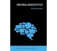 Neurolinguistics (The MIT Press Essential Knowledge series)