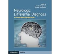 Neurologic Differential Diagnosis: A Case-Based Approach