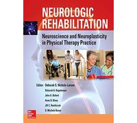 Neurologic Rehabilitation: Neuroscience and Neuroplasticity in Physical Therapy Practice