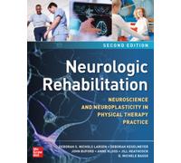 Neurologic Rehabilitation, Second Edition: Neuroscience and Neuroplasticity in Physical Therapy Practice