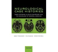 Neurological Case Histories (Oxford Case Histories): Case Histories in Acute Neurology and the Neurology of General Medicine
