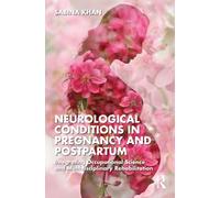 Neurological Conditions in Pregnancy and Postpartum : Integrating Occupational Science and Multidisciplinary Rehabilitation