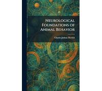 Neurological Foundations of Animal Behavior