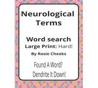 Neurological Terms Large Print Word Search Puzzles: Word Searches with Large Print about Neurons, Synapses, Cognition and More | 8.5 x 11 inches, 116 ... Sharky Presents: Life Series by Rosie Cheeks)