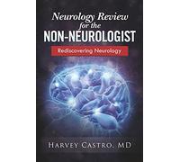 Neurology for the Non-neurologist: Rediscovering Neurology: 1