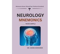 NEUROLOGY MNEMONICS MADE SIMPLE: Memorize Smart. Recall Fast. Perform Excellent (High-Yield Pocket Series: Medical Mnemonics)