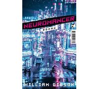 Neuromancer: Roman | Der Klassiker des Cyberpunk - jetzt als große Serie bei Apple TV