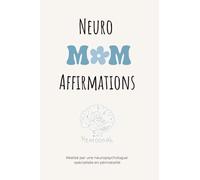 NeuroMom Affirmations : 40 jours pour apaiser ton esprit et retrouver confiance en post-partum
