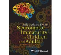Neuromotor Immaturity in Children and Adults : The INPP Screening Test for Clinicians and Health Practitioners