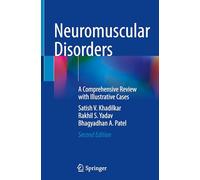 Neuromuscular Disorders – A Comprehensive Review with Illustrative Cases