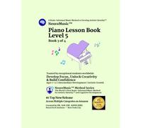 NeuroMusic™ Piano Lesson Book Level 5: Harmony, Chord Progressions, Inversions, Musical Expression & Creativity | 24 Original Piano Songs | Perfect ... & Adult Beginners (NeuroMusic™ Method Series)