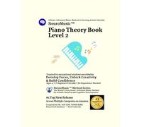 NeuroMusic™ Piano Theory Book Level 2: Beginner Piano Theory for Kids Ages 4-8 | Rhythm, Time Signatures & Music Reading | Build Focus, Creativity & ... with Confidence (NeuroMusic™ Method Series)
