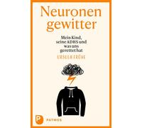 Neuronengewitter: Mein Kind, seine ADHS und was, Fruhe, Ursula-Ursula-Fruhe,.