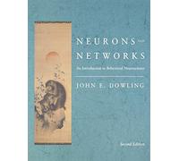 Neurons and Networks: An Introduction to Behavioral Neuroscience: An Introduction to Behavioral Neuroscience, Second Edition