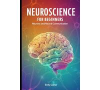 Neurons and Neural Communication (Neuroscience for Beginners)