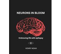 Neurons In Bloom: Embracing life with epilepsy
