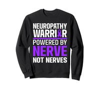 Neuropathy Warrior Powered By Nerve Not Nerves Quote Sweatshirt