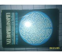 Neurophilosophy: Toward a Unified Science of the Mind-Brain (A Bradford Book)